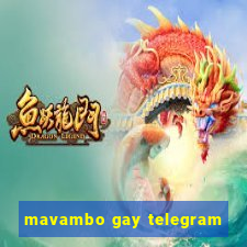 mavambo gay telegram